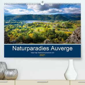 Naturparadies Auvergne (Premium, hochwertiger DIN A2 Wandkalender 2021, Kunstdruck in Hochglanz) von Voigt,  Tanja