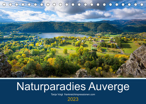 Naturparadies Auvergne (Tischkalender 2023 DIN A5 quer) von Voigt,  Tanja