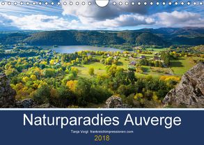 Naturparadies Auvergne (Wandkalender 2018 DIN A4 quer) von Voigt,  Tanja