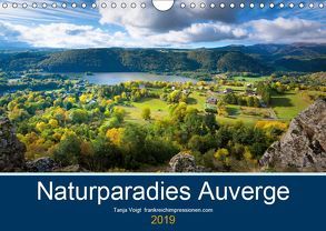 Naturparadies Auvergne (Wandkalender 2019 DIN A4 quer) von Voigt,  Tanja
