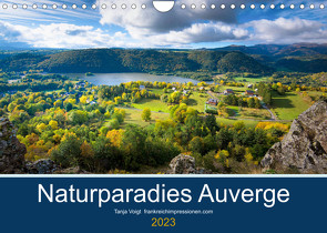 Naturparadies Auvergne (Wandkalender 2023 DIN A4 quer) von Voigt,  Tanja