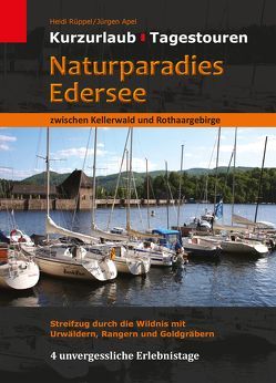 Naturparadies Edersee zwischen Kellerwald und Rothaargebirge von Apel,  Jürgen, Rüppel,  Heidi