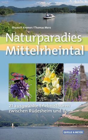 Naturparadies Mittelrheintal von Kremer,  Bruno P., Merz,  Thomas