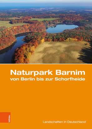 Naturpark Barnim von Berlin bis zur Schorfheide von Gärtner,  Peter, Merkel,  Lisa, Porada,  Haik Thomas