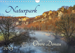 Naturpark Obere Donau (Wandkalender 2023 DIN A4 quer) von Christine Horn,  BlattArt
