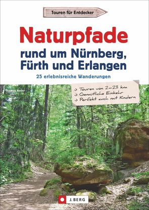 Naturpfade rund um Nürnberg, Fürth und Erlangen von Neser,  Thomas