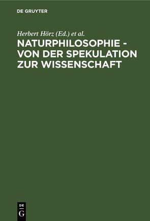 Naturphilosophie – von der Spekulation zur Wissenschaft von Hörz,  Herbert, Löther,  Rolf, Wollgast,  Siegfried