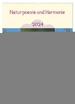 Naturpoesie und Harmonie 2024 (Wandkalender 2024 DIN A2 hoch), CALVENDO Monatskalender von SusaZoom,  SusaZoom