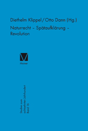 Naturrecht – Spätaufklärung – Revolution von Damm,  Otto, Klippel,  Diethelm