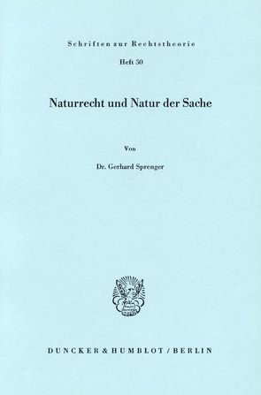 Naturrecht und Natur der Sache. von Sprenger,  Gerhard