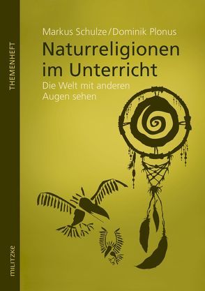 Naturreligionen im Unterricht von Plonus,  Dominik, Schulze,  Markus
