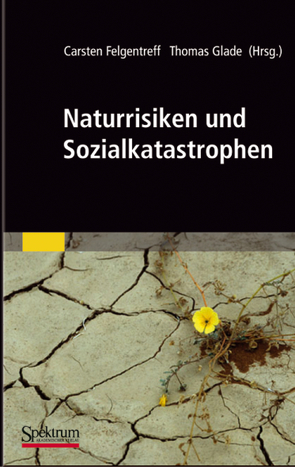 Naturrisiken und Sozialkatastrophen von Felgentreff,  Carsten, Glade,  Thomas