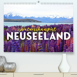 Naturschauspiel Neuseeland (hochwertiger Premium Wandkalender 2024 DIN A2 quer), Kunstdruck in Hochglanz von Monkey,  Happy