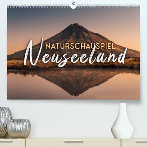 Naturschauspiel Neuseeland (Premium, hochwertiger DIN A2 Wandkalender 2023, Kunstdruck in Hochglanz) von SF