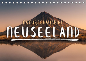 Naturschauspiel Neuseeland (Tischkalender 2022 DIN A5 quer) von SF