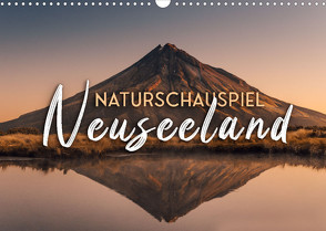 Naturschauspiel Neuseeland (Wandkalender 2023 DIN A3 quer) von SF