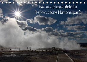 Naturschauspiele im Yellowstone Nationalpark (Tischkalender 2023 DIN A5 quer) von Friederich,  Rudolf