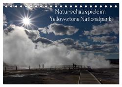 Naturschauspiele im Yellowstone Nationalpark (Tischkalender 2024 DIN A5 quer), CALVENDO Monatskalender von Friederich,  Rudolf