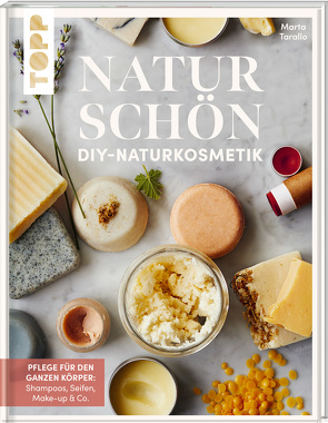 Naturschön. DIY-Naturkosmetik. von Tarallo,  Marta, Wurth,  Andrea
