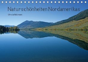 Naturschönheiten Nordamerikas (Tischkalender 2018 DIN A5 quer) von Salzmann,  Ursula