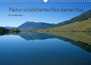 Naturschönheiten Nordamerikas (Wandkalender 2022 DIN A3 quer) von Salzmann,  Ursula