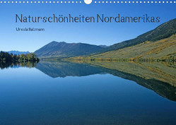 Naturschönheiten Nordamerikas (Wandkalender 2023 DIN A3 quer) von Salzmann,  Ursula