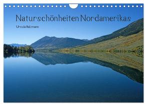 Naturschönheiten Nordamerikas (Wandkalender 2024 DIN A4 quer), CALVENDO Monatskalender von Salzmann,  Ursula