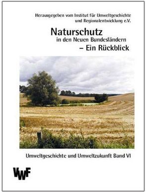 Naturschutz in den neuen Bundesländern – Ein Rückblick von Auster,  Regine, Behrens,  Hermann