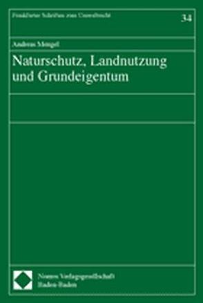 Naturschutz, Landnutzung und Grundeigentum von Mengel,  Andreas