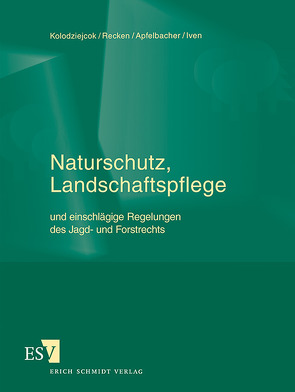 Naturschutz, Landschaftspflege und einschlägige Regelungen des Jagd- und Forstrechts – Abonnement von Bendomir-Kahlo,  Gabriele, Endres,  Ewald, Kautz,  Steffen, Kolodziejcok,  Karl-Günther, Krohn,  Susan, Markus,  Till, Tiedemann,  Michael