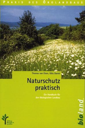 Naturschutz praktisch von Elsen,  Thomas van, Goetz,  Daniel