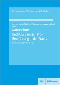 Naturschutz – Rechtswissenschaft – Bewährung in der Praxis von Brandt,  Edmund, Kreikebohm,  Ralf, Schuhmacher,  Jochen