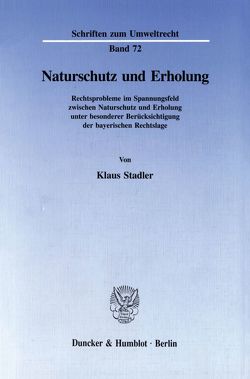 Naturschutz und Erholung. von Stadler,  Klaus