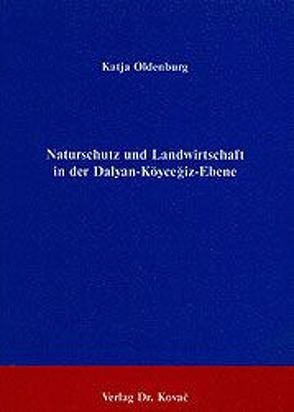 Naturschutz und Landwirtschaft in der Dalyan-Köycegiz-Ebene von Oldenburg,  Katja