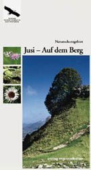 Naturschutzgebiet Jusi – Auf dem Berg von Bauer,  Roland, Bensch,  Gisela, Jannasch,  Marion, Jünemann,  Heike, Mayer,  Volker, Meyer,  Eleonore, Roser,  Wolfgang, Schleicher,  Walter, Zorn,  Lothar