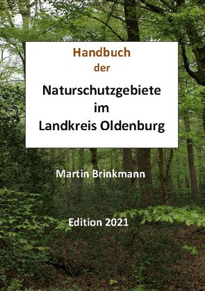 Naturschutzgebiete im Landkreis Oldenburg von Brinkmann,  Martin