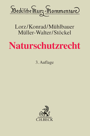 Naturschutzrecht von Konrad,  Christian, Lorz,  Albert, Mühlbauer,  Hermann, Müller-Walter,  Markus H., Stöckel,  Heinz