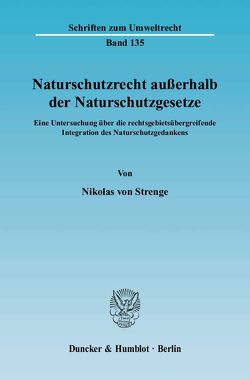 Naturschutzrecht außerhalb der Naturschutzgesetze. von Strenge,  Nikolas von