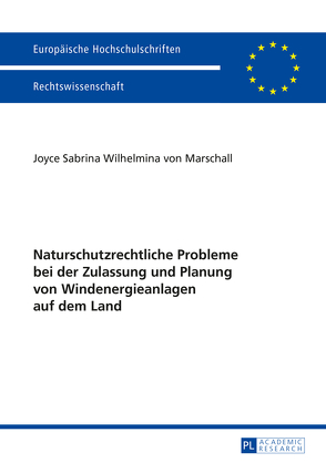Naturschutzrechtliche Probleme bei der Zulassung und Planung von Windenergieanlagen auf dem Land von von Marschall,  Joyce
