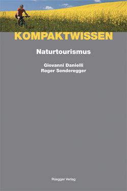 Naturtourismus von Danielli,  Giovanni, Schönenberger,  Alain, Sonderegger,  Roger