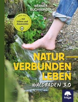 Naturverbunden leben von Buchberger,  Werner