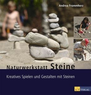 Naturwerkstatt Steine von Frommherz,  Andrea