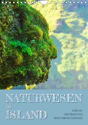 Naturwesen in Island (Wandkalender 2023 DIN A4 hoch) von Vahldiek und Kathrin Schwertner,  Carola