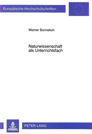 Naturwissenschaft als Unterrichtsfach von Bonnekoh,  Werner