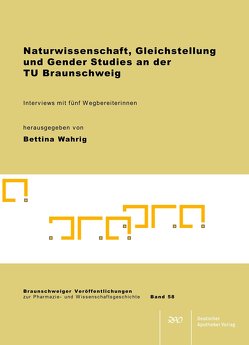 Naturwissenschaft, Gleichstellung und Gender Studies an der TU Braunschweig von Wahrig,  Bettina