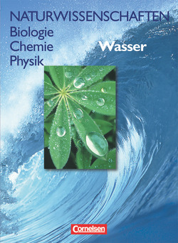 Naturwissenschaften Biologie – Chemie – Physik – Für den integrativen Lernbereich Naturwissenschaften – Westliche Bundesländer von Bergstedt,  Christel, Dietrich,  Volkmar, Liebers,  Klaus