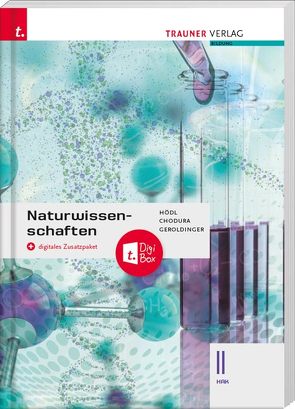 Naturwissenschaften II HAK + digitales Zusatzpaket von Chodura,  Dietmar, Geroldinger,  Helmut Franz, Hödl,  Erika