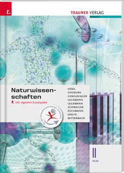 Naturwissenschaften II HLW inkl. digitalem Zusatzpaket von Chodura,  Dietmar, Geroldinger,  Helmut Franz, Hödl,  Erika, Jaklin,  Johannes, Lagemann,  Alexandra, Lagemann,  Christoph, Mittermayr,  Elisabeth, Schwaiger,  Barbara, Zechmann,  Heiner