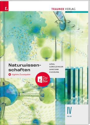 Naturwissenschaften IV HLW + digitales Zusatzpaket von Chodura,  Dietmar, Geroldinger,  Helmut Franz, Hödl,  Erika, Langsam,  Franz
