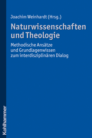 Naturwissenschaften und Theologie von Weinhardt,  Joachim